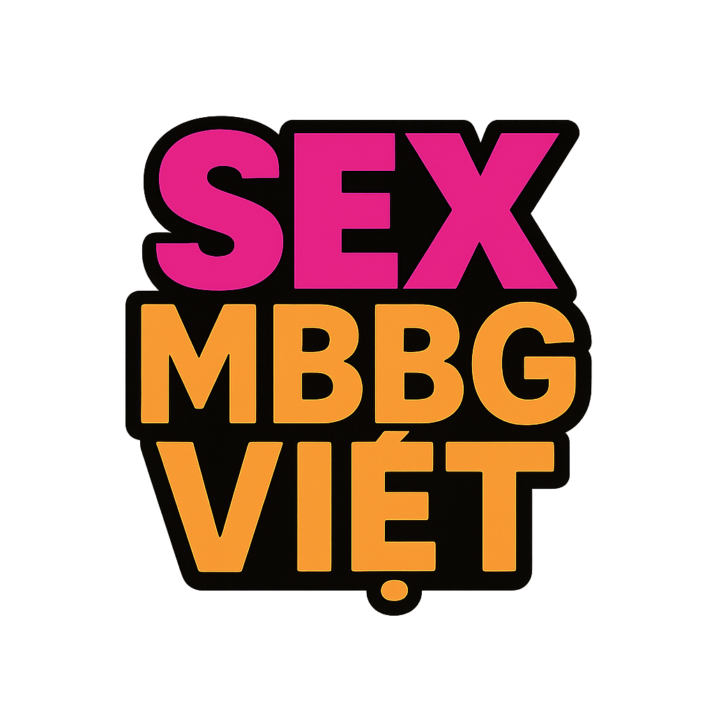 sex mbbg việt
